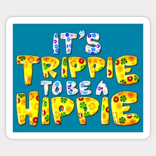 Its Trippie Being A Hippie Funny Hippie Sticker